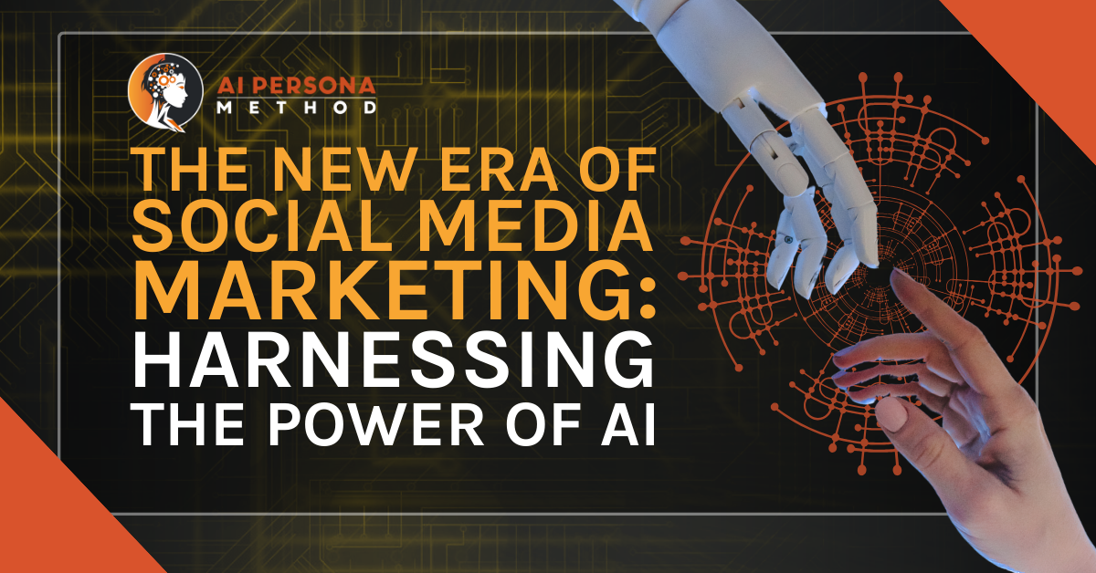 The New Era of Social Media Marketing: Harnessing the Power of AI