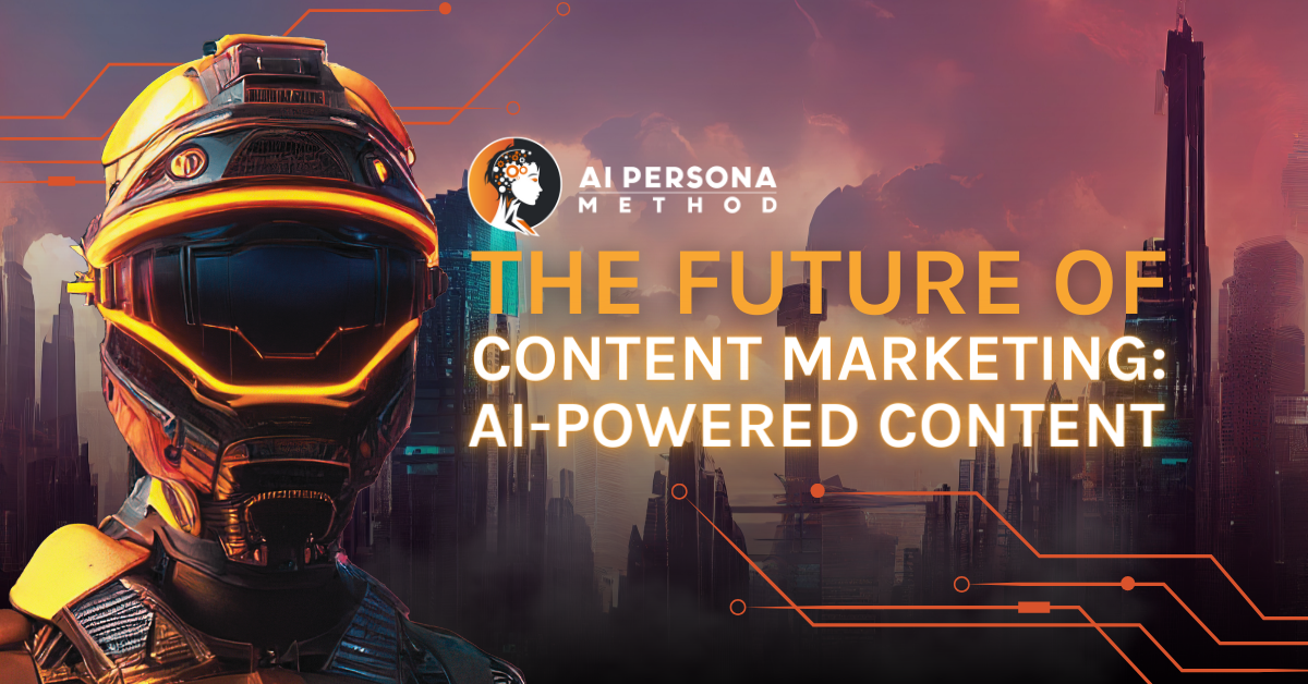 The Future of Content Marketing: AI-Powered Content
