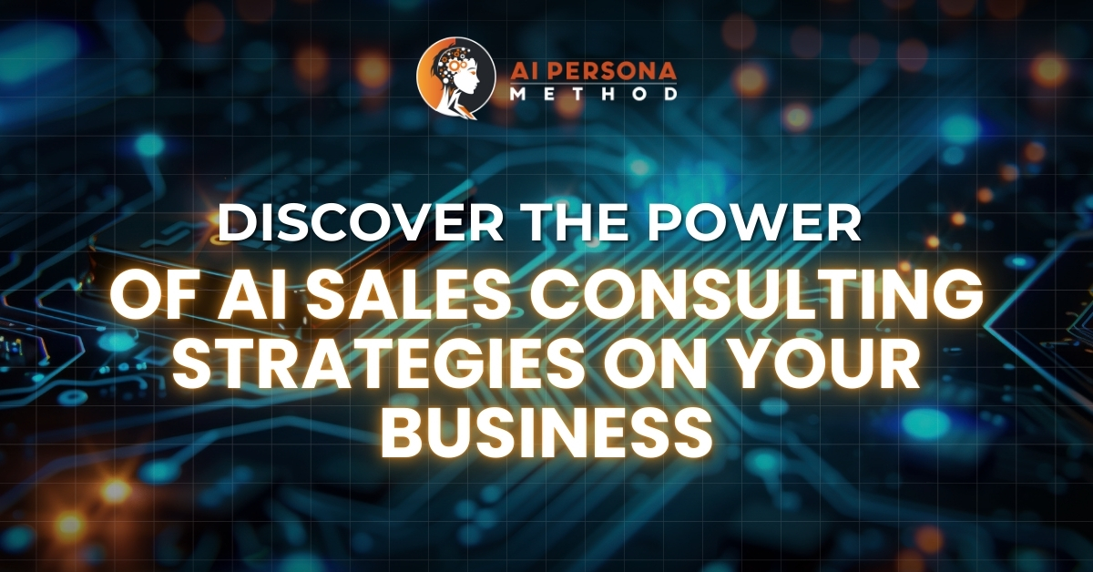 Discover The Power of AI Sales Consulting Strategies on Your Business