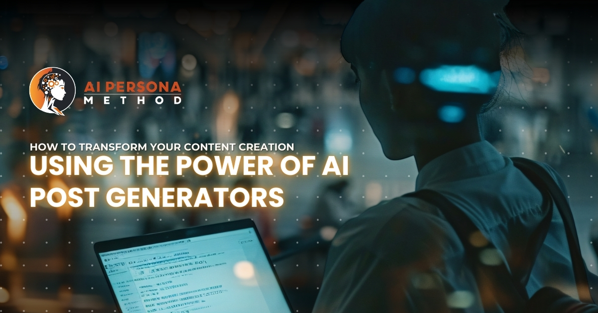 How to Transform Your Content Creation Using The Power of AI Post Generators