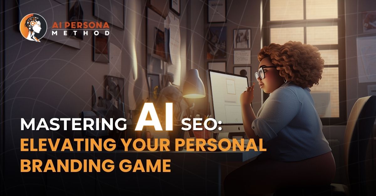 Mastering AI SEO_Elevating Your Personal Branding Game