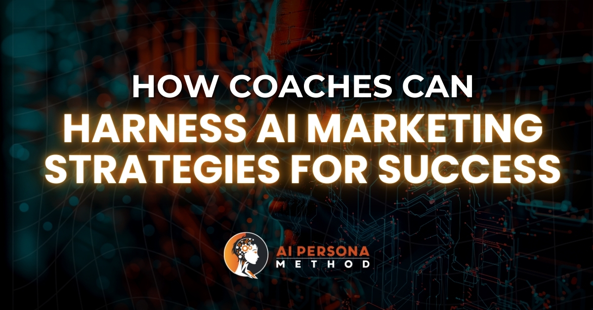 How Coaches Can Harness AI Marketing Strategies for Success